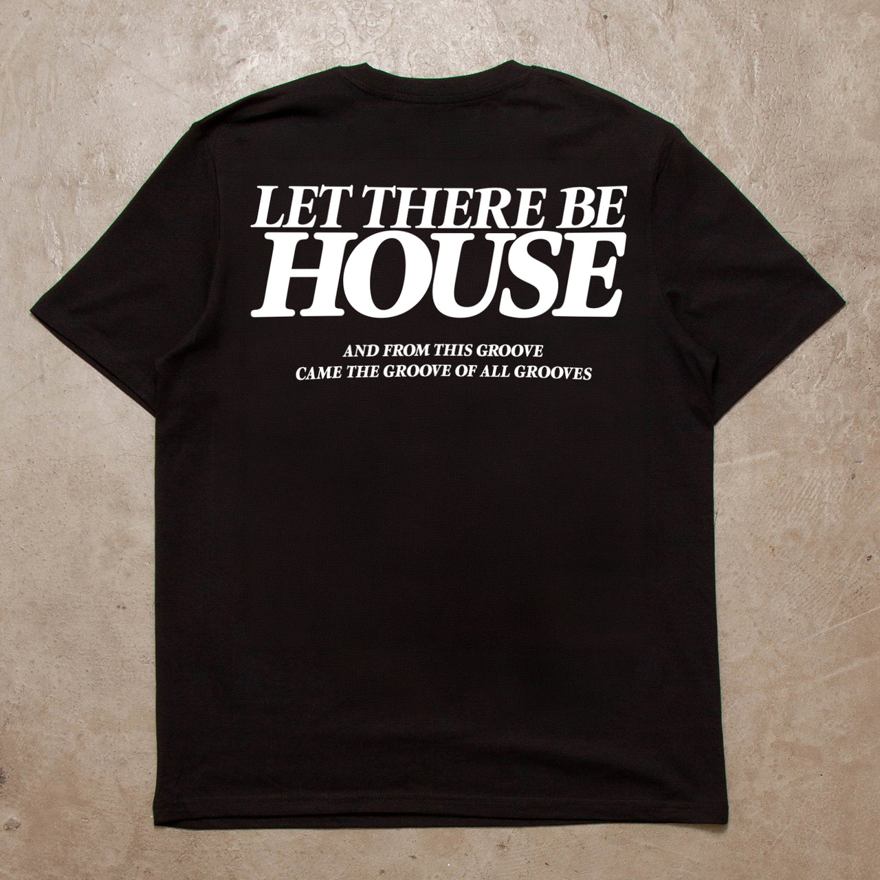 Let There Be House 2 Ltd Edition - Tshirt - Custom Colour
